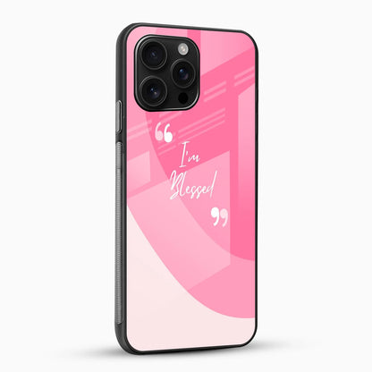 I’m Blessed Pink Quote Glass Phone Case
