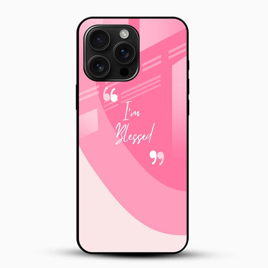 I’m Blessed Pink Quote Glass Phone Case